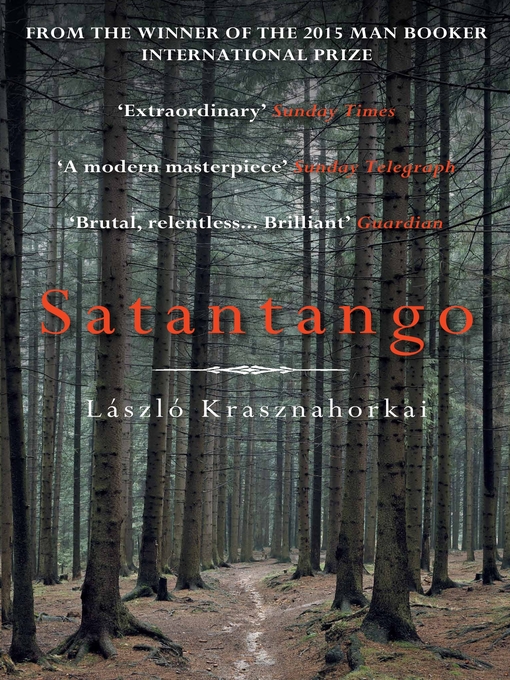 Title details for Satantango by Laszlo Krasznahorkai - Available